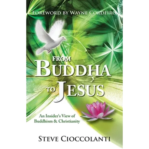 From Buddha to Jesus: An Insider's View of Buddhism & Christianity