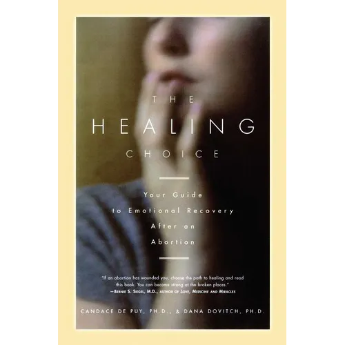 The Healing Choice: Your Guide to Emotional Recovery After an Abortion - Paperback