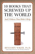 10 Books that Screwed Up the World And 5 Others That Didn't Help