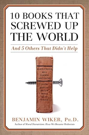 10 Books that Screwed Up the World And 5 Others That Didn't Help