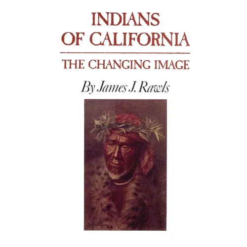 Indians of California: The Changing Image - Paperback