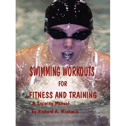 Swimming Workouts For Fitness and Training - Paperback
