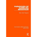 Paradoxes of Gambling Behaviour