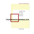 Four Musical Minimalists: La Monte Young, Terry Riley, Steve Reich, Philip Glass