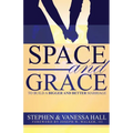 Space and Grace: To Build A Bigger And Better Marriage