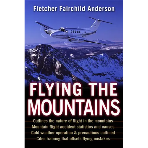Flying the Mountains: A Training Manual for Flying Single-Engine Aircraft - Paperback