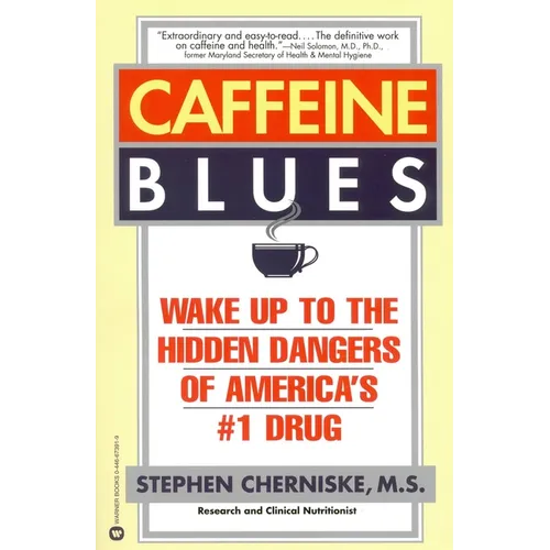Caffeine Blues: Wake Up to the Hidden Dangers of America's #1 Drug - Paperback