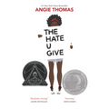 The Hate U Give: A Printz Honor Winner