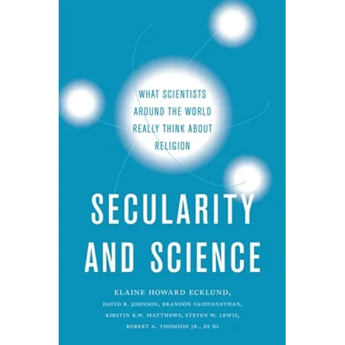 Secularity and Science: What Scientists Around the World Really Think about Religion - Hardcover