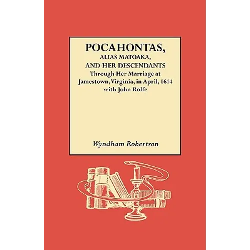 Pocahontas, Alias Matoaka, and Her Descendants - Paperback