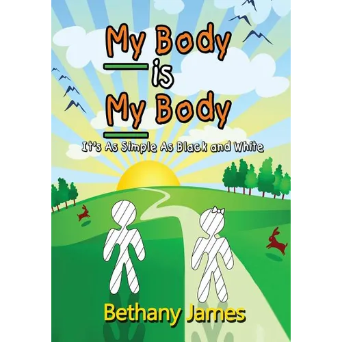 My Body Is My Body: It's as Simple as Black and White - Paperback