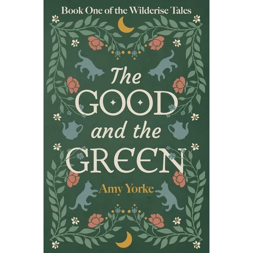 The Good and the Green: A Cozy Romantic Fantasy Novel - Paperback