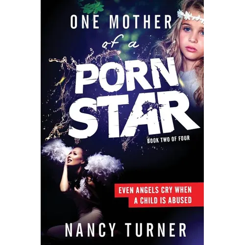 One Mother of a Porn Star Book 2: Even Angels Cry When a Child is Abused - Paperback