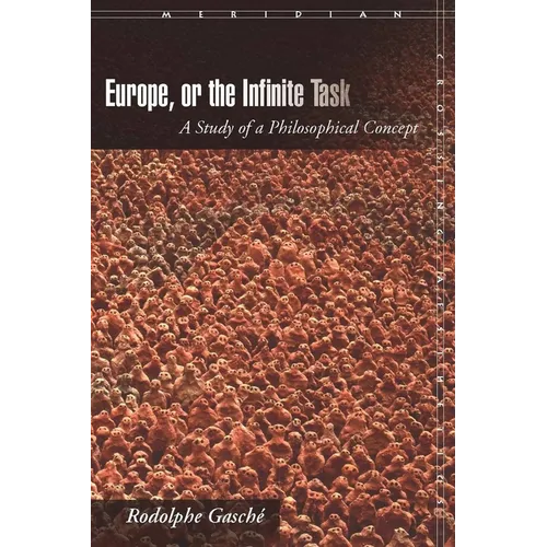 Europe, or the Infinite Task: A Study of a Philosophical Concept - Paperback