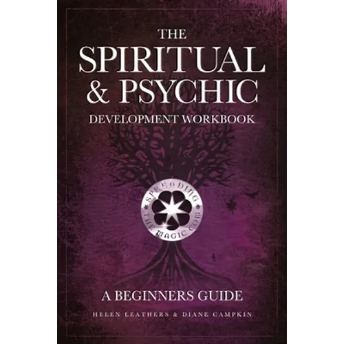 The Spiritual & Psychic Development Workbook - A Beginners Guide