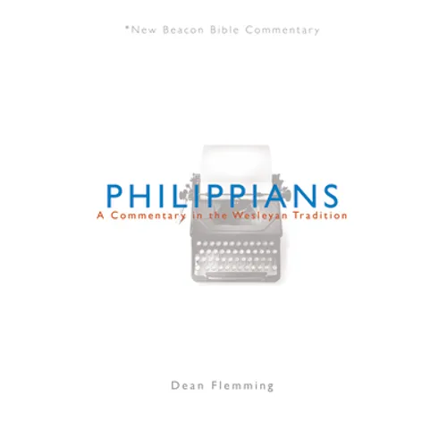 Philippians: A Commentary in the Wesleyan Tradition - Paperback