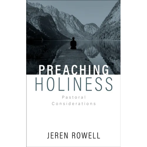 Preaching Holiness: Pastoral Considerations - Paperback