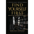 Find Yourself First: Reinventing Yourself from the Inside Out