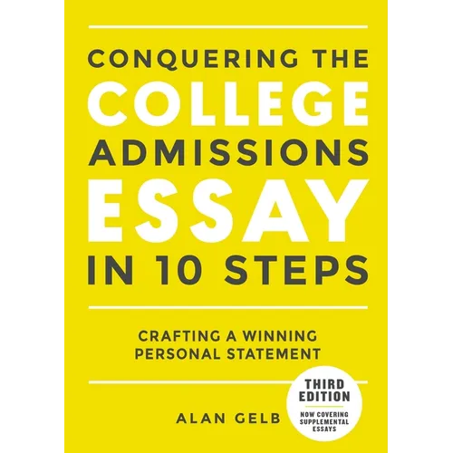 Conquering the College Admissions Essay in 10 Steps, Third Edition: Crafting a Winning Personal Statement - Paperback