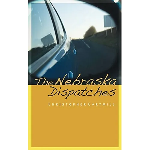 The Nebraska Dispatches - Hardcover