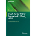Urban Agriculture for Improving the Quality of Life: Examples from Bulgaria