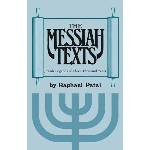 Messiah Texts: Jewish Legends of Three Thousand Years - Paperback