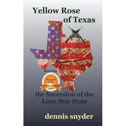 Yellow Rose of Texas: The Secession of the Lone Star State - Paperback