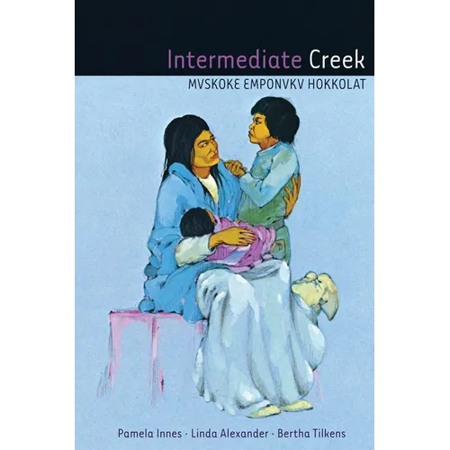 Intermediate Creek: Mvskoke Emponvkv Hokkolat [With CD (Audio)] - Paperback