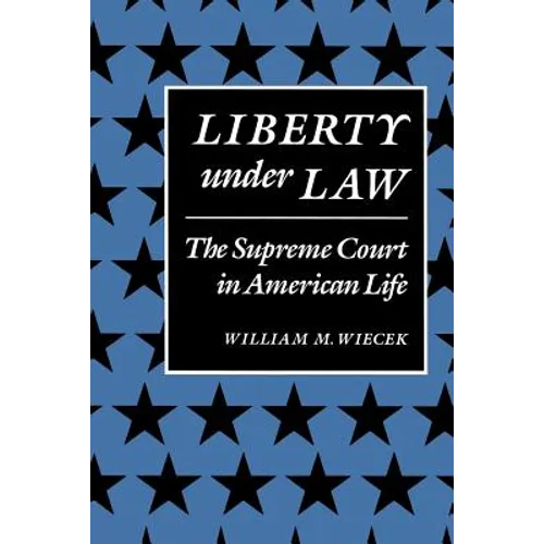 Liberty Under Law: The Supreme Court in American Life