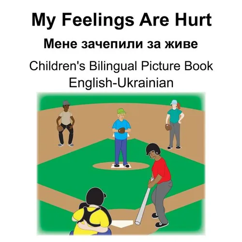 English-Ukrainian My Feelings Are Hurt/Мене зачепили за ж - Paperback