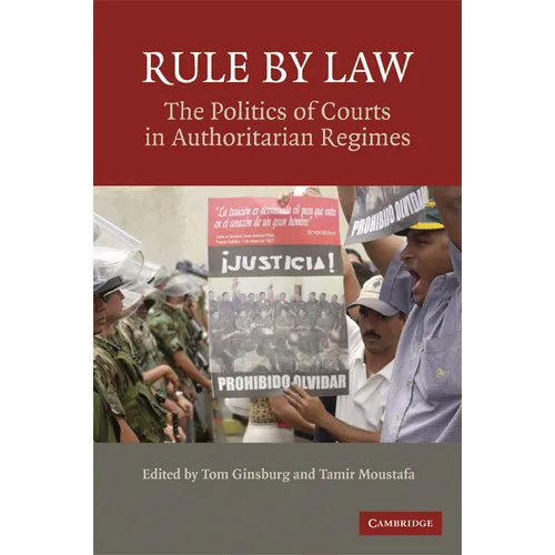 Rule by Law: The Politics of Courts in Authoritarian Regimes