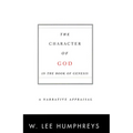 The Character of God in the Book of Genesis: A Narrative Appraisal