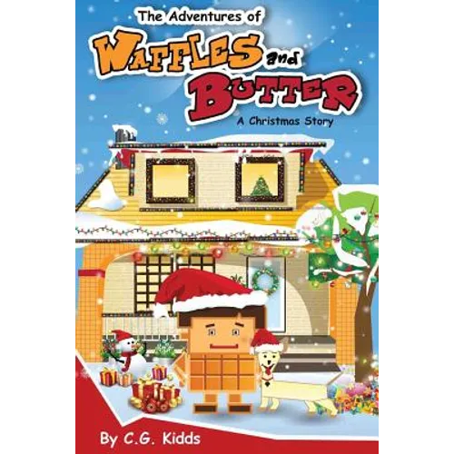The Adventures of Waffles and Butter: A Christmas Story - Paperback