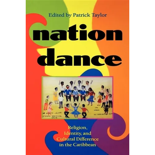 Nation Dance: Religion, Identity, and Cultural Difference in the Caribbean - Paperback