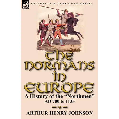 The Normans in Europe: a History of the 