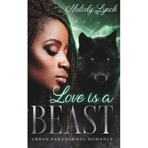 Love IS A BEAST: Urban Paranormal Romance - Paperback