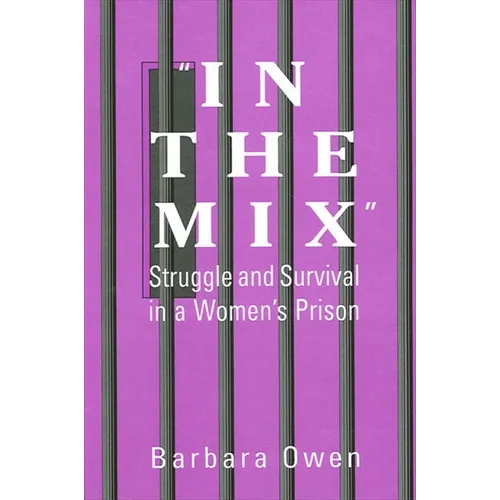 In the Mix: Struggle and Survival in a Women's Prison - Paperback