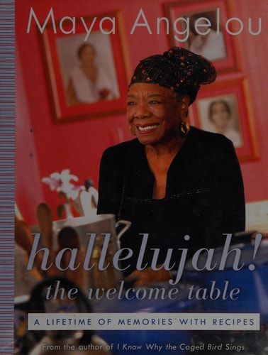 Hallelujah! the Welcome Table A Lifetime of Memories with Recipes