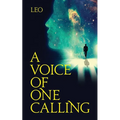 A Voice of One Calling