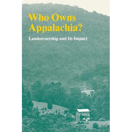 Who Owns Appalachia?: Landownership and Its Impact - Paperback