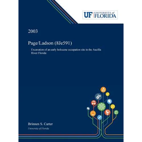 Page/Ladson (8Je591): Excavation of an Early Holocene Occupation Site in the Aucilla River Florida - Hardcover