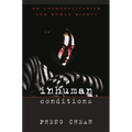Inhuman Conditions: On Cosmopolitanism and Human Rights