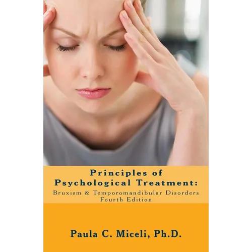 Principles of Psychological Treatment: Bruxism & Temporomandibular Disorders: A Research-Based Guide