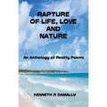 Rapture of Life, Love & Nature: An Anthology of Reality Poems