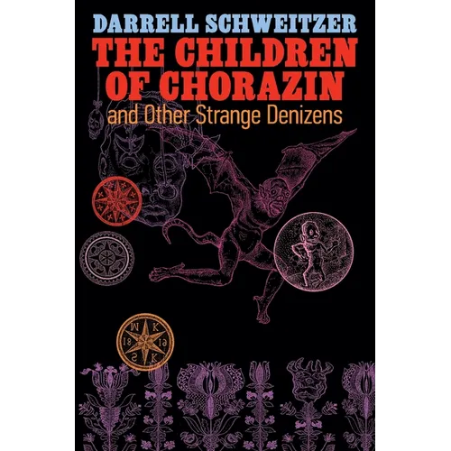 The Children of Chorazin and Other Strange Denizens - Paperback