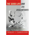 The Good Life and Its Discontents: The American Dream in the Age of Entitlement
