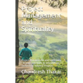 Project Management and Spirituality: Project Management and Spirituality - A yogic approach to Information Technology Industry Projects