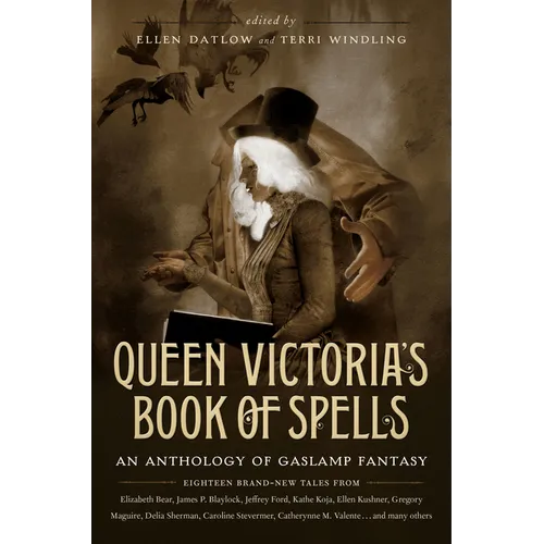 Queen Victoria's Book of Spells: An Anthology of Gaslamp Fantasy - Paperback