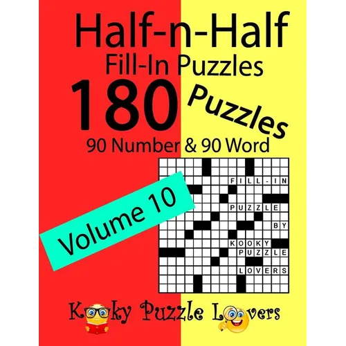 Half-n-Half Fill-In Puzzles, Volume 10: 180 Puzzles, 90 Number & 90 Word Fill-In Puzzles - Paperback