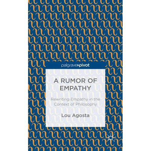 A Rumor of Empathy: Rewriting Empathy in the Context of Philosophy - Hardcover